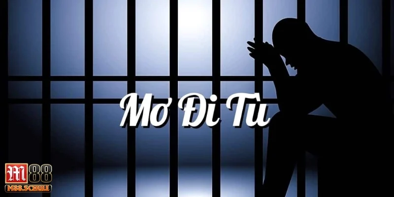 Những điều nhất định phải biết khi nằm mơ thấy ở tù